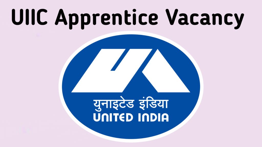 UIIC Apprentice Recruitment 2025 Notification Out
